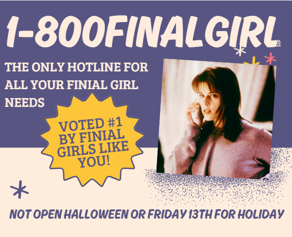 1-800-FINALGIRL: The Only Hotline For Your Final Needs